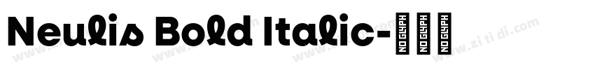 Neulis Bold Italic字体转换 Neulis Bold Italic字体转换